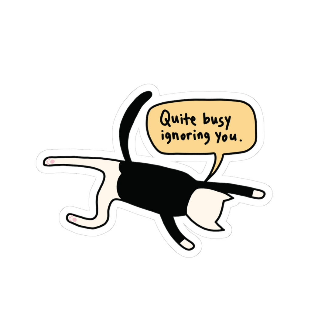 Quite Busy Ignoring You Sticker