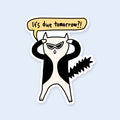 It's Due Tomorrow Sticker
