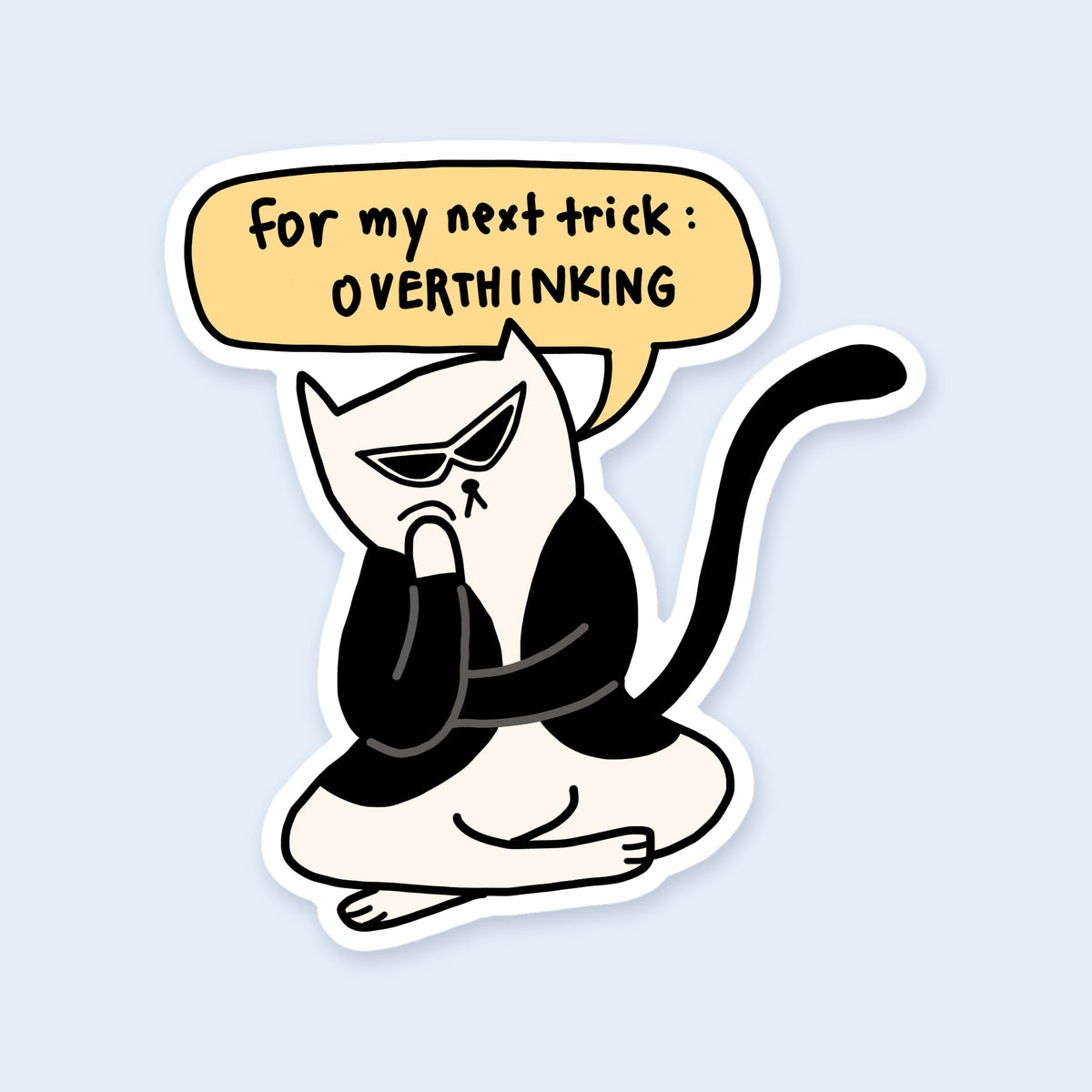 For My Next Trick: Overthinking Sticker