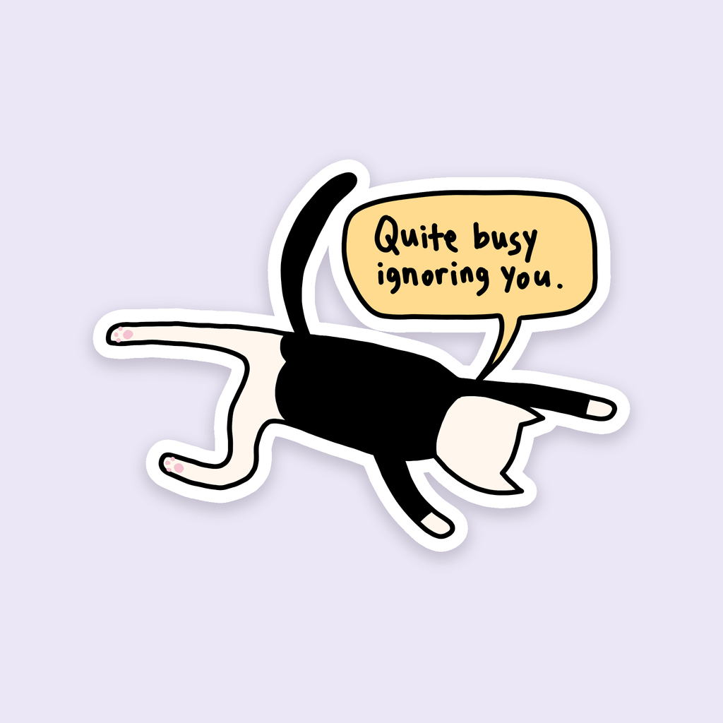 Quite Busy Ignoring You Sticker