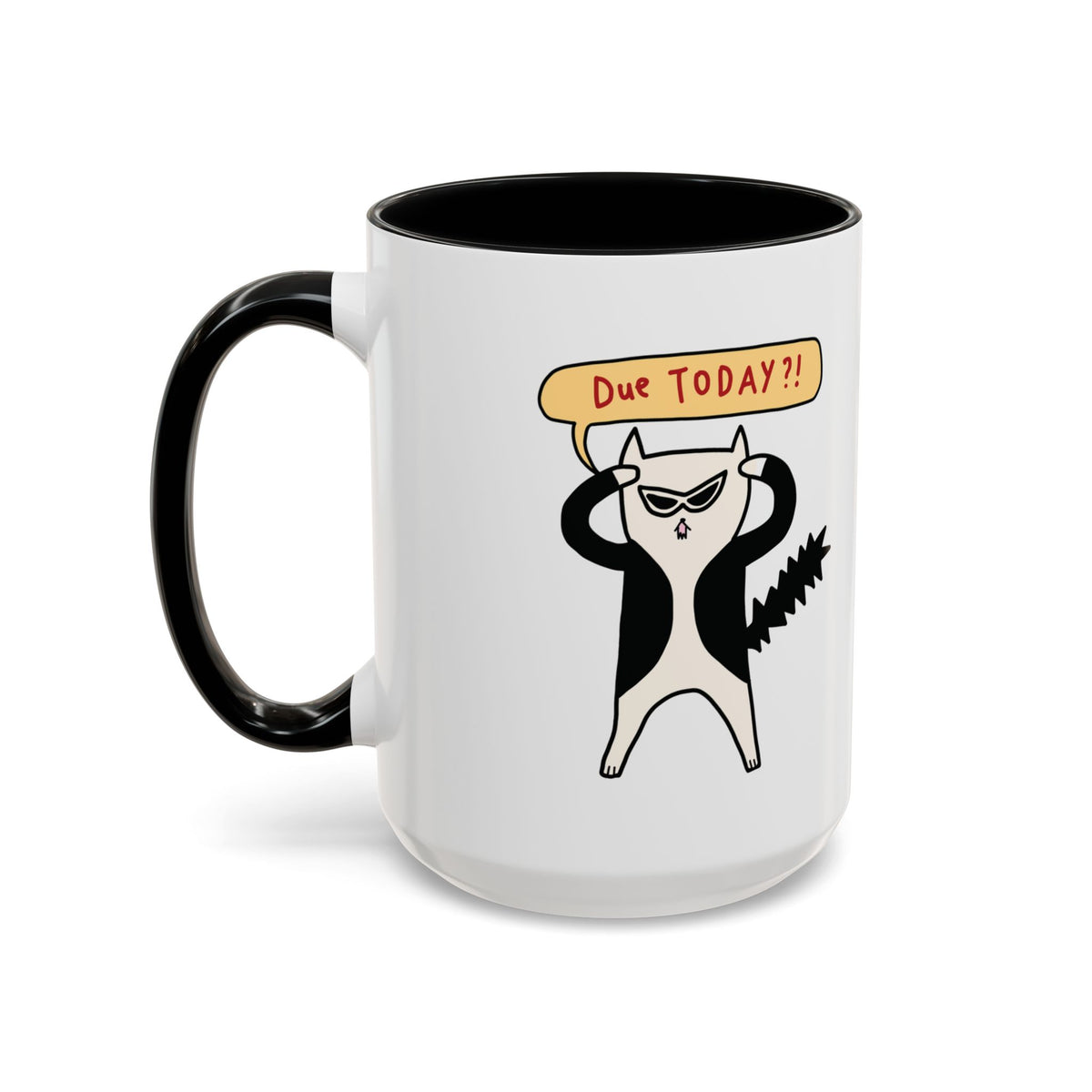 Due TODAY?! Mug